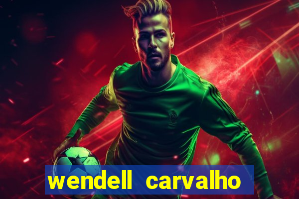 wendell carvalho reclame aqui